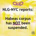 NLG-NYC Reports: Habeas Corpus has NOT been suspended.